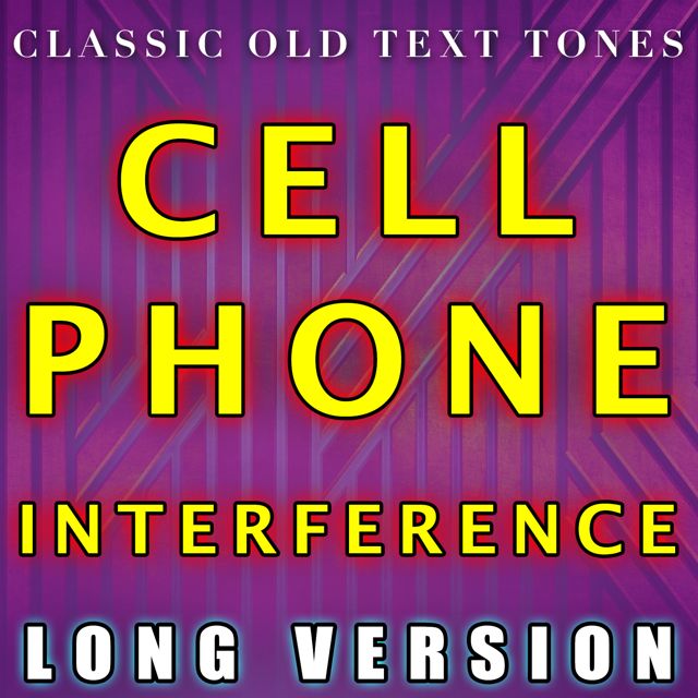 Classic Old Text Tones - 'Cell Phone Interference Long Version' [Ringtone]
