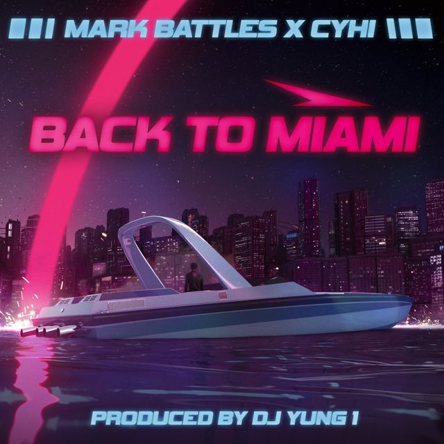 Mark Battles - 'Back To Miami (feat. Cyhi)' [Ringtone]