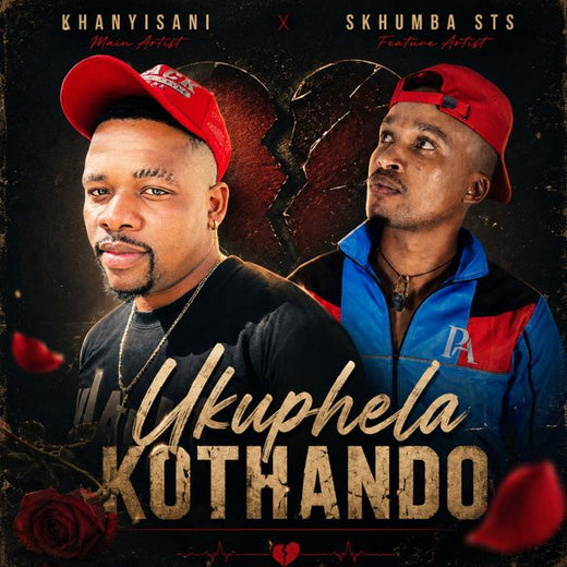 Khanyisani - 'Ukuphela Kothando (feat. Skhumba STS)' [Ringtone]
