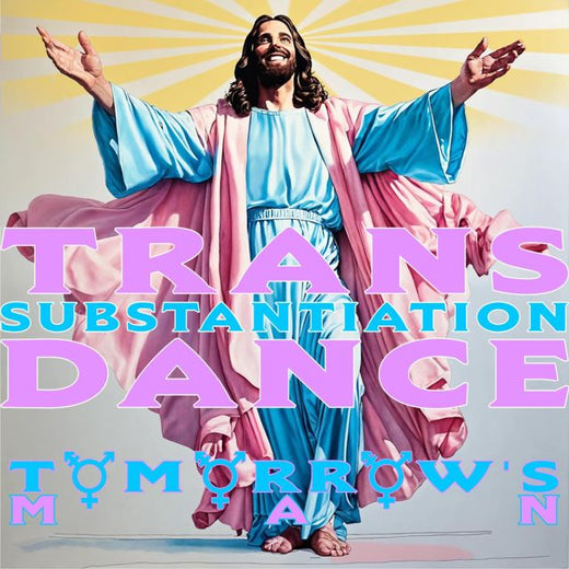 Tomorrow's Man - 'Transubstantiation Dance (Queerotic Version)' [Ringtone]