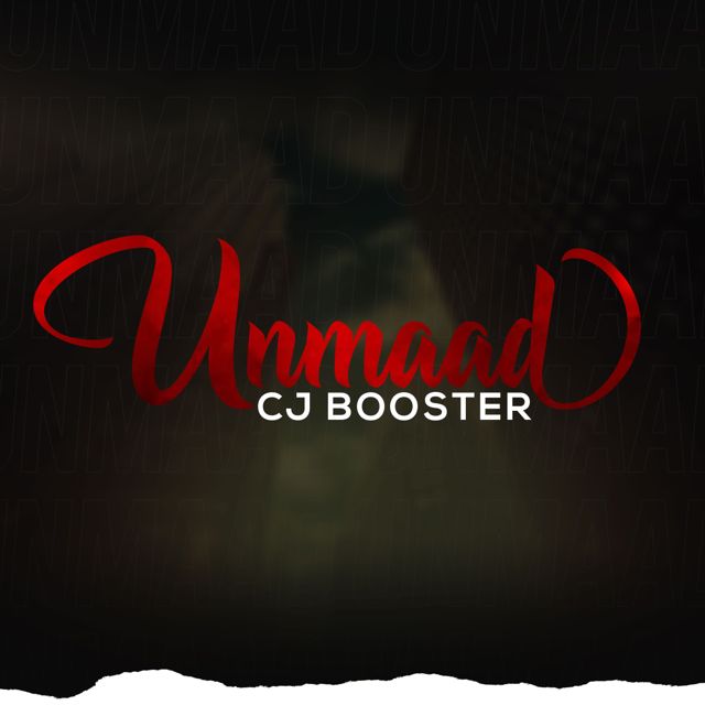 CJ Booster - 'Unmaad' [Ringtone]