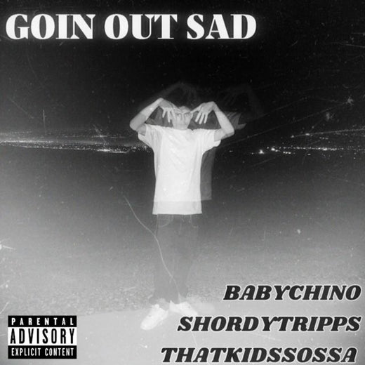 Babychino - 'Goin' Out Sad (feat. Shordytripps07 & ThatKidSSoSSa)' [Ringtone]