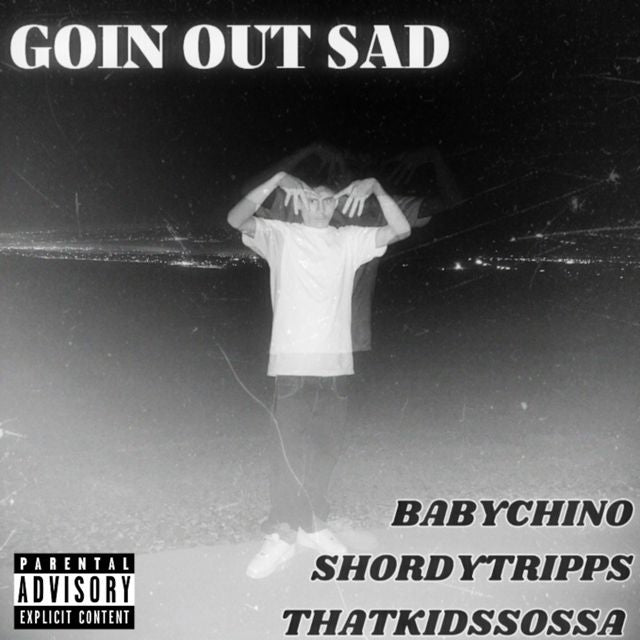 Babychino - 'Goin' Out Sad (feat. Shordytripps07 & ThatKidSSoSSa)' [Ringtone]