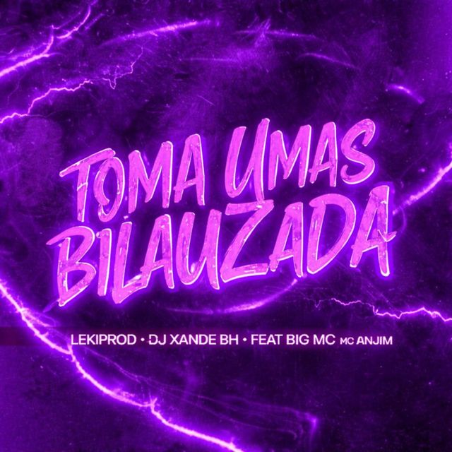 LekiProd - 'TOMA UMAS BILAUZADA (feat. Dj xande Bh & BIG MC & Mc Anjim)' [Ringtone]