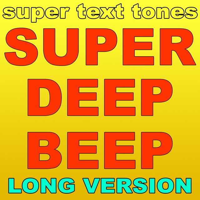 Super Text Tones - 'Super Deep Beep (Long Version)' [Ringtone]