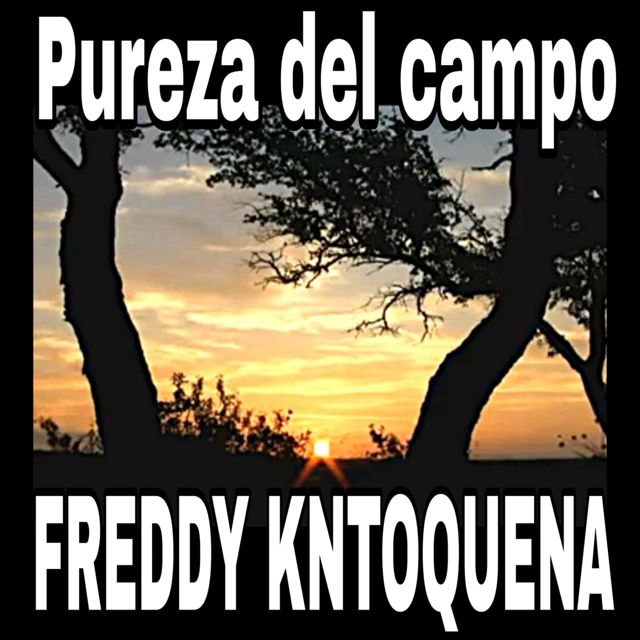 Freddy Kntoquena - 'PUREZA DEL CAMPO' [Ringtone]