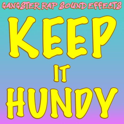 Gangster Rap Sound Effects - 'Keep It Hundy' [Ringtone]