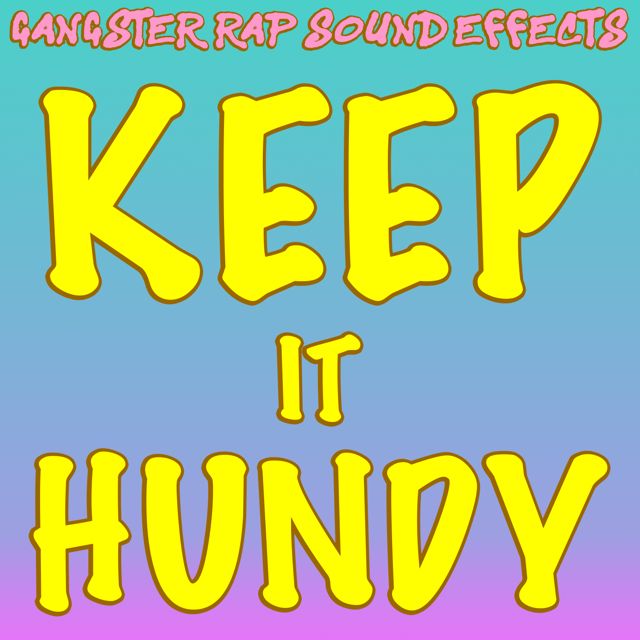 Gangster Rap Sound Effects - 'Keep It Hundy' [Ringtone]