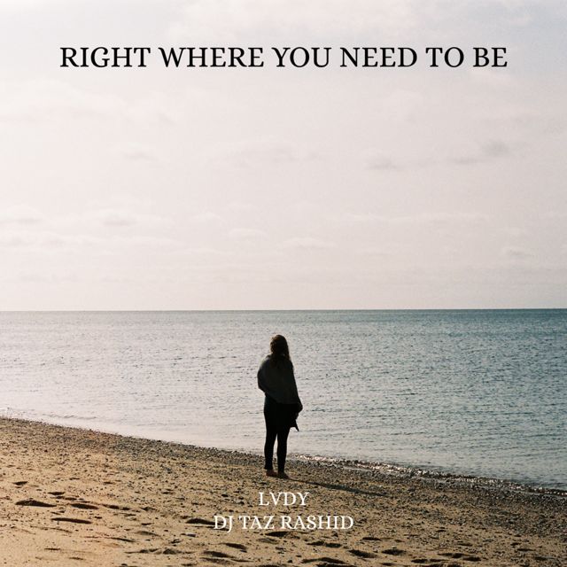 LVDY - 'Right Where You Need To Be (feat. DJ Taz Rashid)' [Ringtone]
