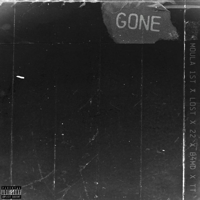 Moula 1St - 'Gone (feat. Lost, 22, B4md & TT) (feat. Lost, 22, B4Md, Tt)' [Ringtone]