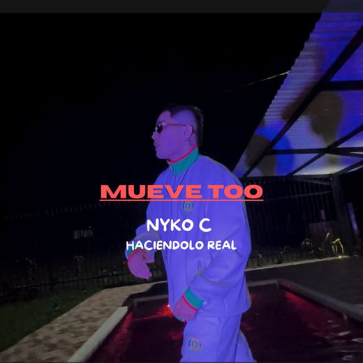 Nyko C Haciéndolo Real - 'MUEVE TOO' [Ringtone]