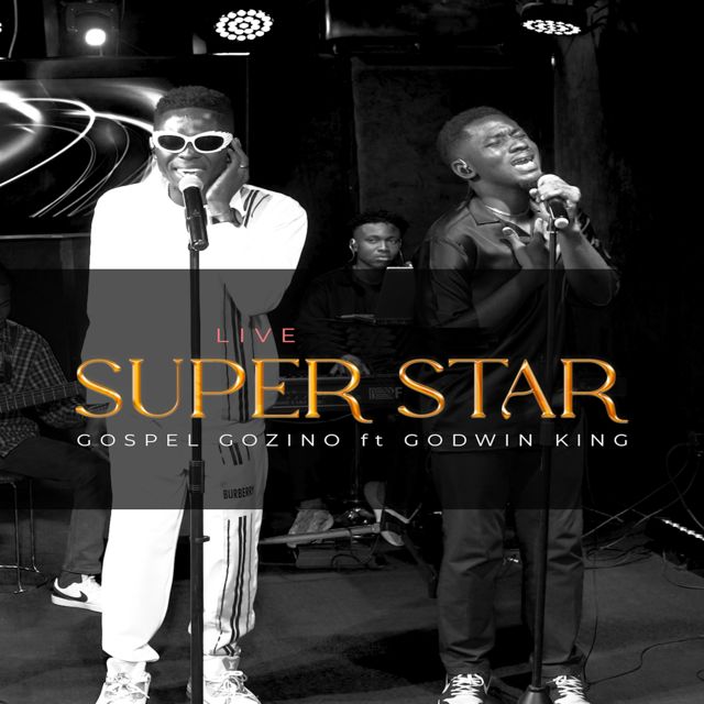 Gospel Gozino - 'Super Star (Live) (feat. Godwin King)' [Ringtone]