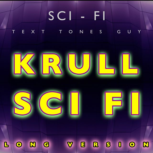 Sci Fi Text Tones Guy - 'Krull Sci Fi Long Version' [Ringtone]