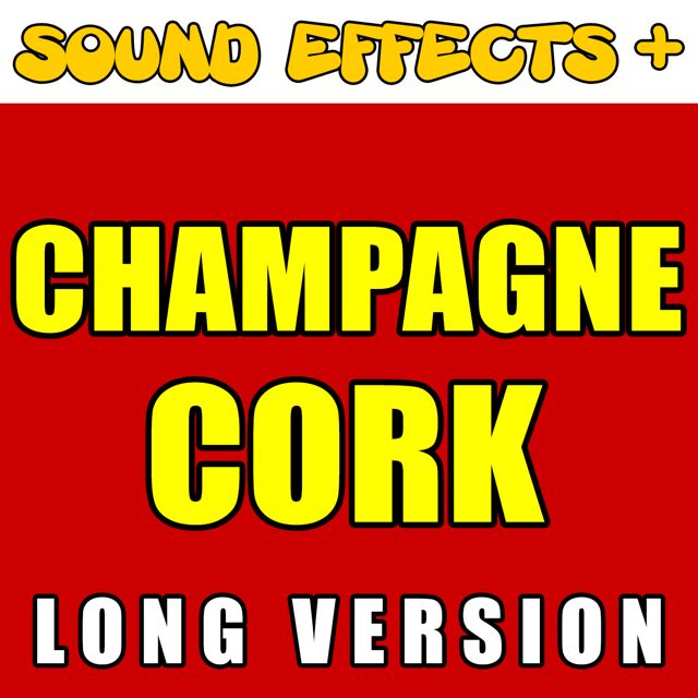 Sound Effects + - 'Champagne Cork Long Version' [Ringtone]