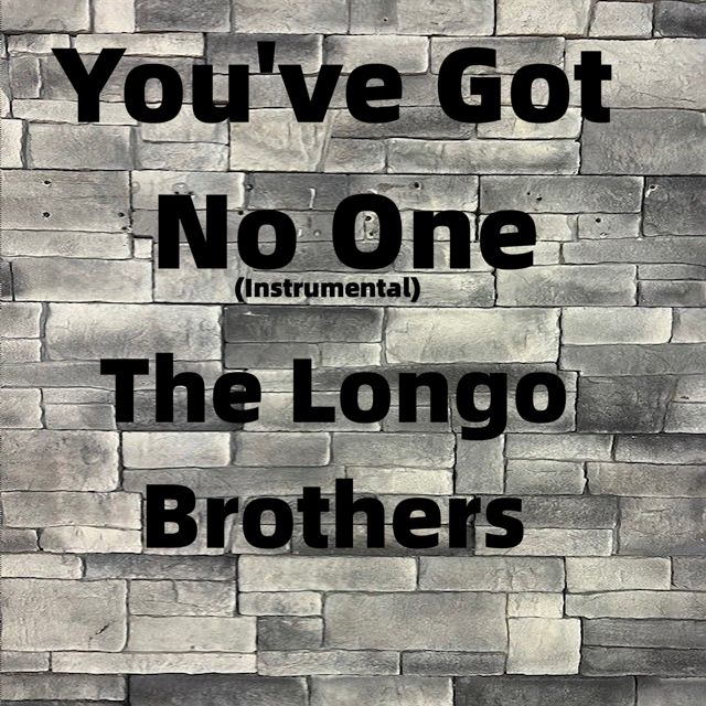 The Longo Brothers - 'You've Got NoOne (Instrumental)' [Ringtone]