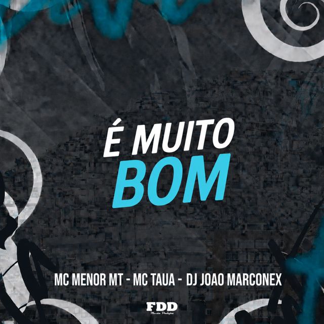 FDD Marcone - 'É Muito Bom (feat. DJ João Marconex & MC MENOR MT & Mc Tauã)' [Ringtone]
