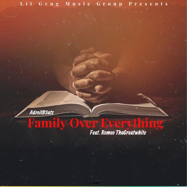 AdroitB3atz - 'Family over Everything (feat. Romeo ThaGreatwhite)' [Ringtone]