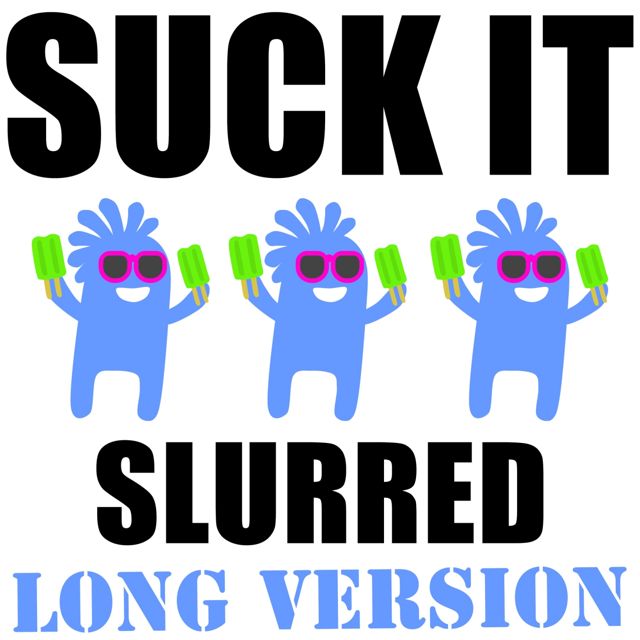 Tones For Phones - 'Suck It Slurred Long Version' [Ringtone]