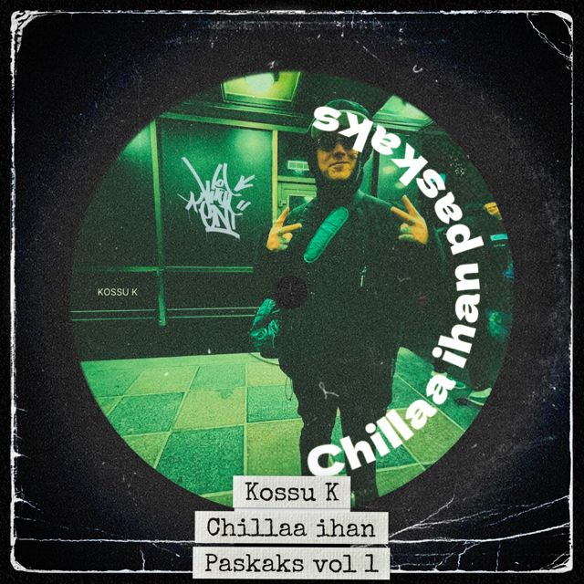 Kossu K - 'Chillaa ihan paskaks, vol. 1' [Ringtone]
