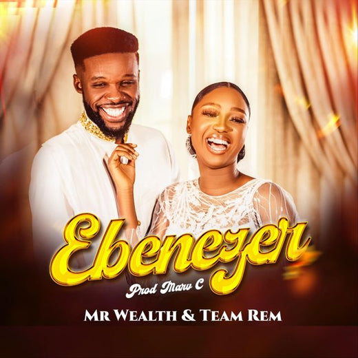 Mr Wealth - 'Ebenezer (feat. Team Rem)' [Ringtone]
