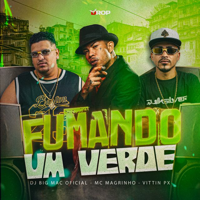 DJ BIG MAC OFICIAL - 'Fumando um Verde (feat. Mc Magrinho & Vittin Px & DROP)' [Ringtone]