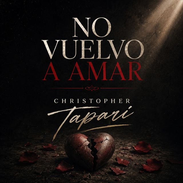 Christopher Tapari - 'NO VUELVO A AMAR (COVER)' [Ringtone]