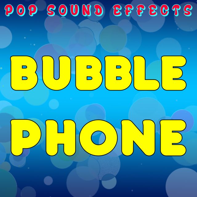 Pop Sound Effects - 'Bubble Phone' [Ringtone]