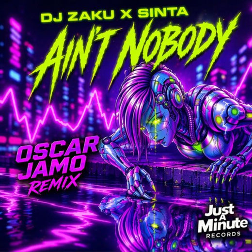 DJ Zaku - 'Ain't Nobody (Oscar Jamo Extended Remix) (feat. SINTA & Oscar Jamo)' [Ringtone]
