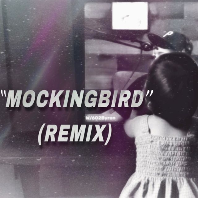 602 Byron - 'MockingBird (602 Byron Remix)' [Ringtone]