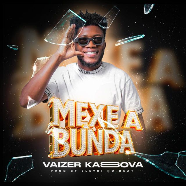 Vaizer Kassova - 'Mexe a bunda (feat. Jleyri No Beat & JORGE MIX DEEJAY)' [Ringtone]