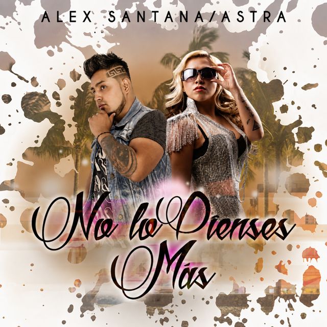 Alex Santana - 'No Lo Pienses Más (feat. AstrA)' [Ringtone]