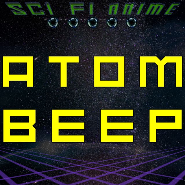 Sci Fi Anime - 'Atom Beep' [Ringtone]