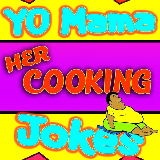 Yo Mama Jokes - 'Yo Mama Joke Her Cooking' [Ringtone]