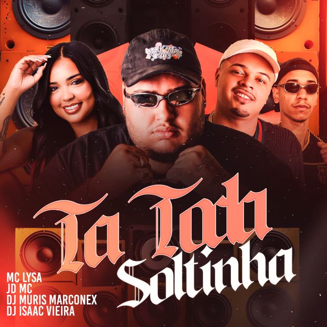 JD Mc - 'Tá Toda Soltinha (feat. MC Lysa & Dj Muris Marconex & Dj Isaac Vieira)' [Ringtone]