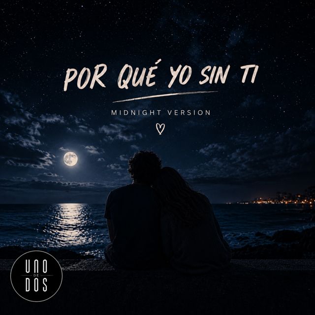 UnoDeDos - 'Por Qué Yo Sin Ti (Midnight Version)' [Ringtone]