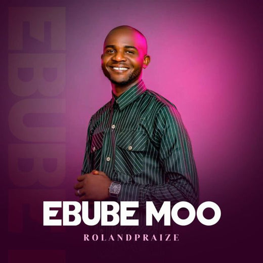 Rowlandpraise - 'Ebube Moo' [Ringtone]