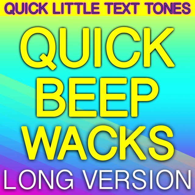 Quick Little Text Tones - 'Quick Beep Wacks Long Version' [Ringtone]