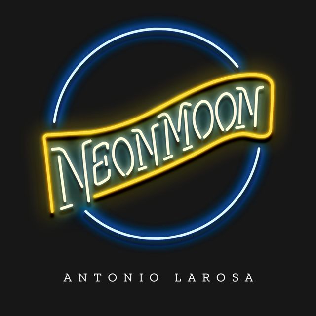 Antonio Larosa - 'Neon Moon' [Ringtone]