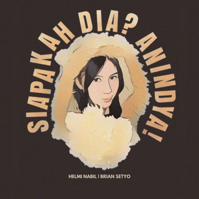 Helmi Nabil - 'Siapakah Dia? Anindya (feat. Brian Setyo)' [Ringtone]