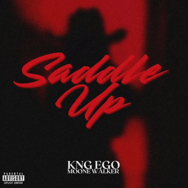 Kng Ego - 'Saddle Up (feat. Moone Walker)' [Ringtone]