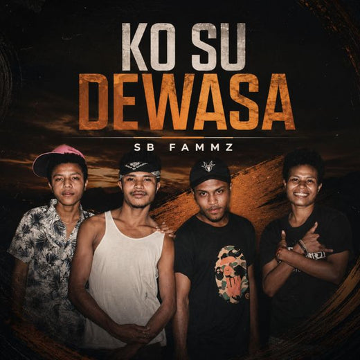 SB Fammz - 'KO SU DEWASA (feat. East Nation & Juan Xhaka & Yauw'b & Bear Nath)' [Ringtone]