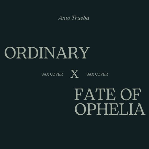 Anto Trueba - 'Fate of Ophelia Sax Cover' [Ringtone]