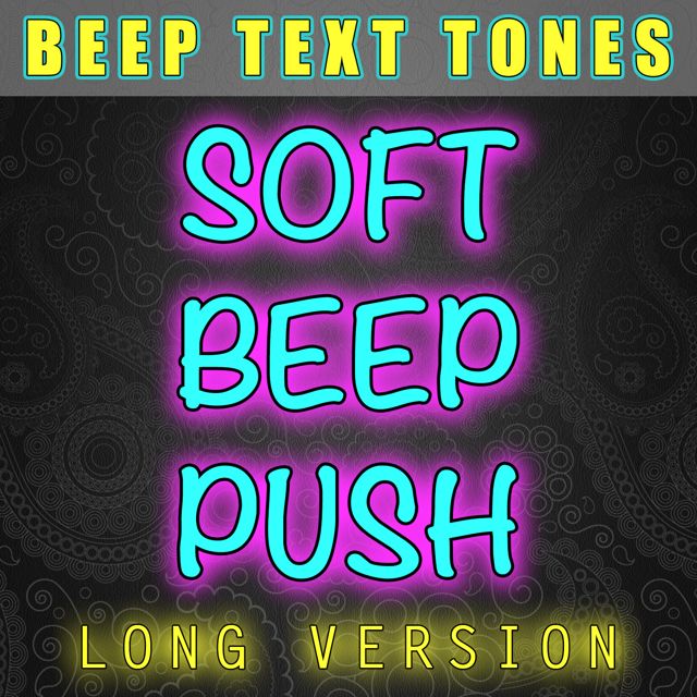 Beep Text Tones - 'Soft Beep Push Long Version' [Ringtone]