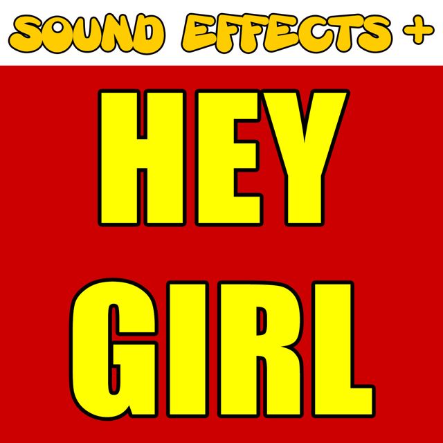 Sound Effects + - 'Hey Girl (Text Tone)' [Ringtone]