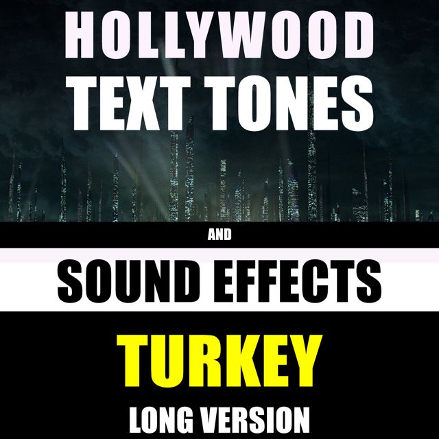 Hollywood Text Tones - 'Turkey Long Version (feat. Sound Effects)' [Ringtone]
