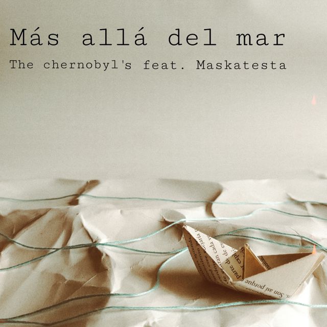 The Chernobyl's - 'Más allá del mar (feat. Maskatesta)' [Ringtone]