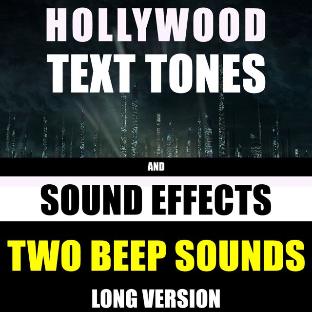 Hollywood Text Tones - 'Two Beep Sounds Long Version (feat. Sound Effects)' [Ringtone]
