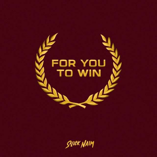 Slick Naim - 'For You To Win' [Ringtone]