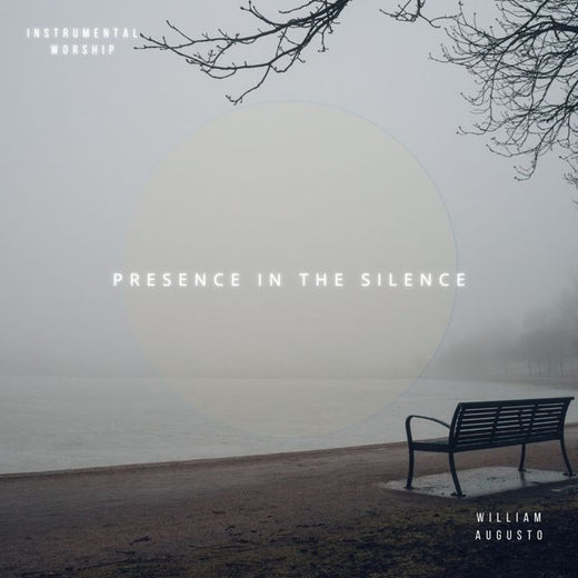 Soaking in His Presence - 'Presence in the Silence (feat. William Augusto)' [Ringtone]