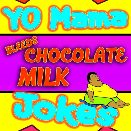 Yo Mama Jokes - 'Yo Mama Bleeds Chocolate Milk' [Ringtone]